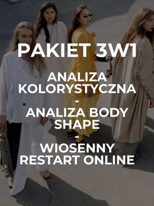 PAKIET Analiza Kolorystyczna + Analiza Body Shape + Wiosenny Restart ONLINE