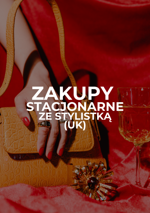 Zakupy STACJONARNE ze stylistką